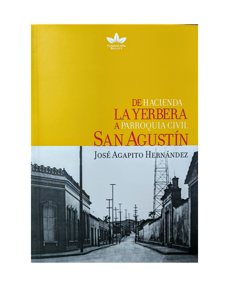 De hacienda la Yerbera a parroquia civil san agustín-José Agapito Hernandez Bigott